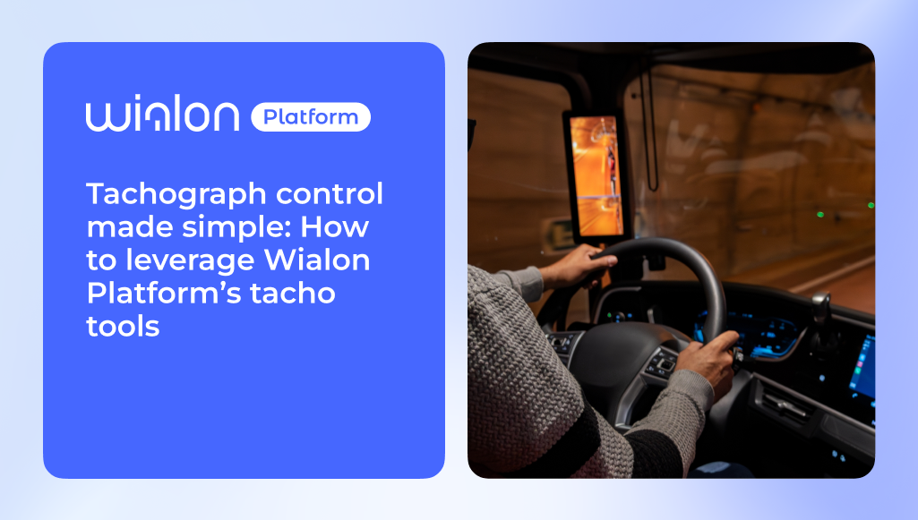 Control de tacógrafos simplificado: cómo aprovechar las herramientas de tacógrafos de Wialon Platform